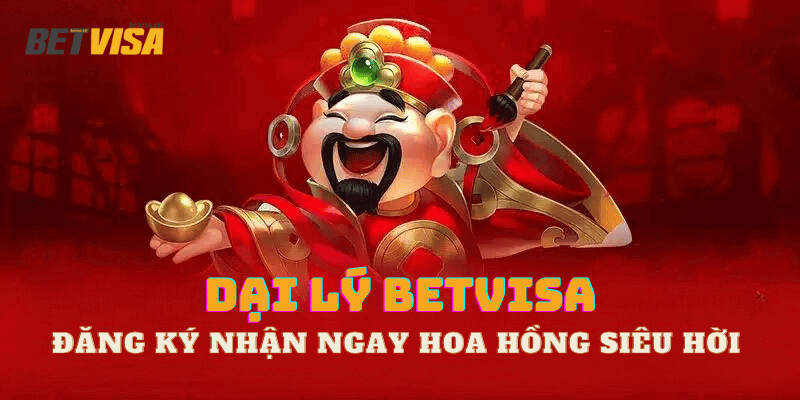 Cơ hội gia nhập làm đại lý betvisa ngay hôm nay!