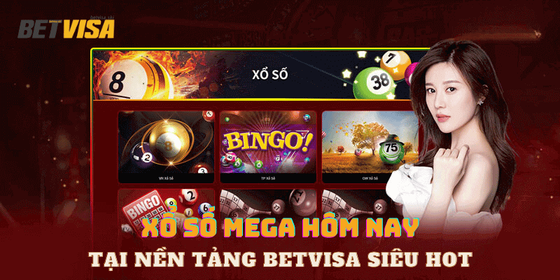 xổ số mega hôm nay tại Betvisa