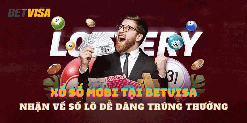 xổ số mobi tại Betvisa